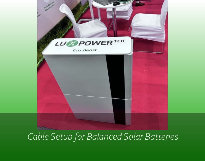 Cable Setup for Balanced Solar Batteries